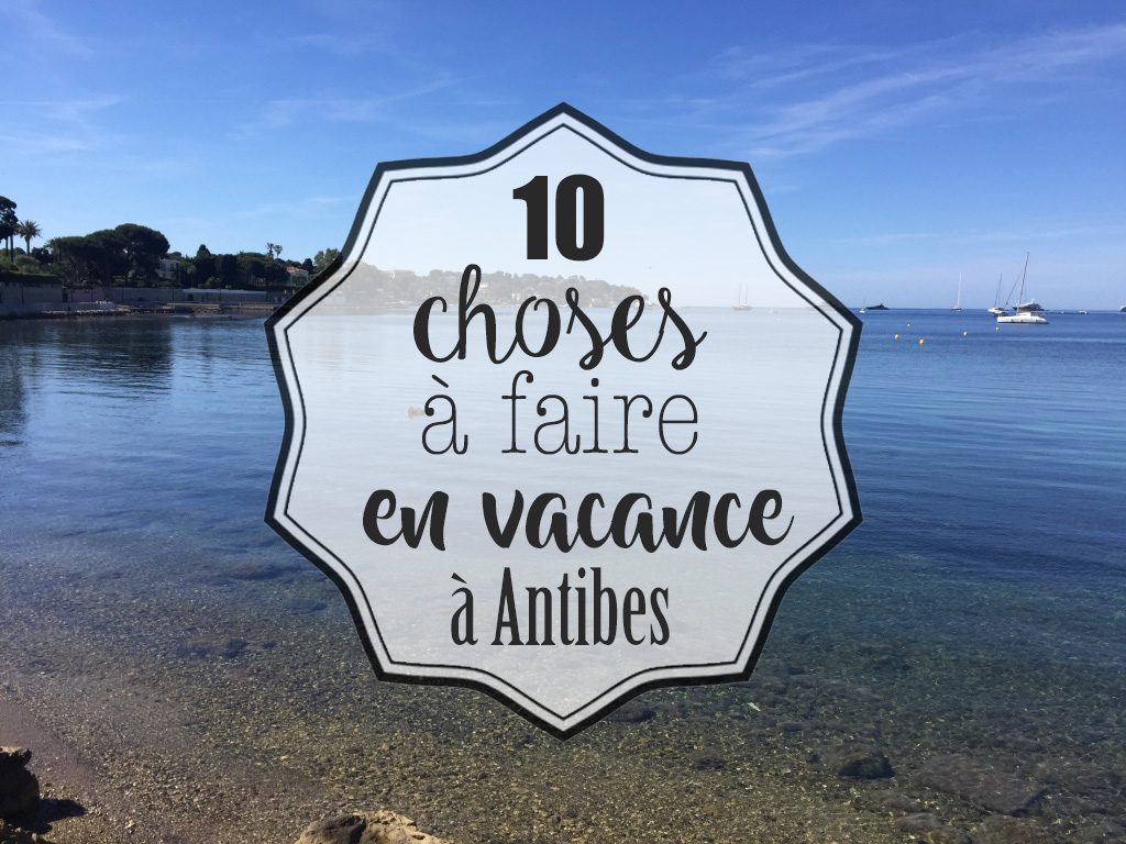 que faire a antibes