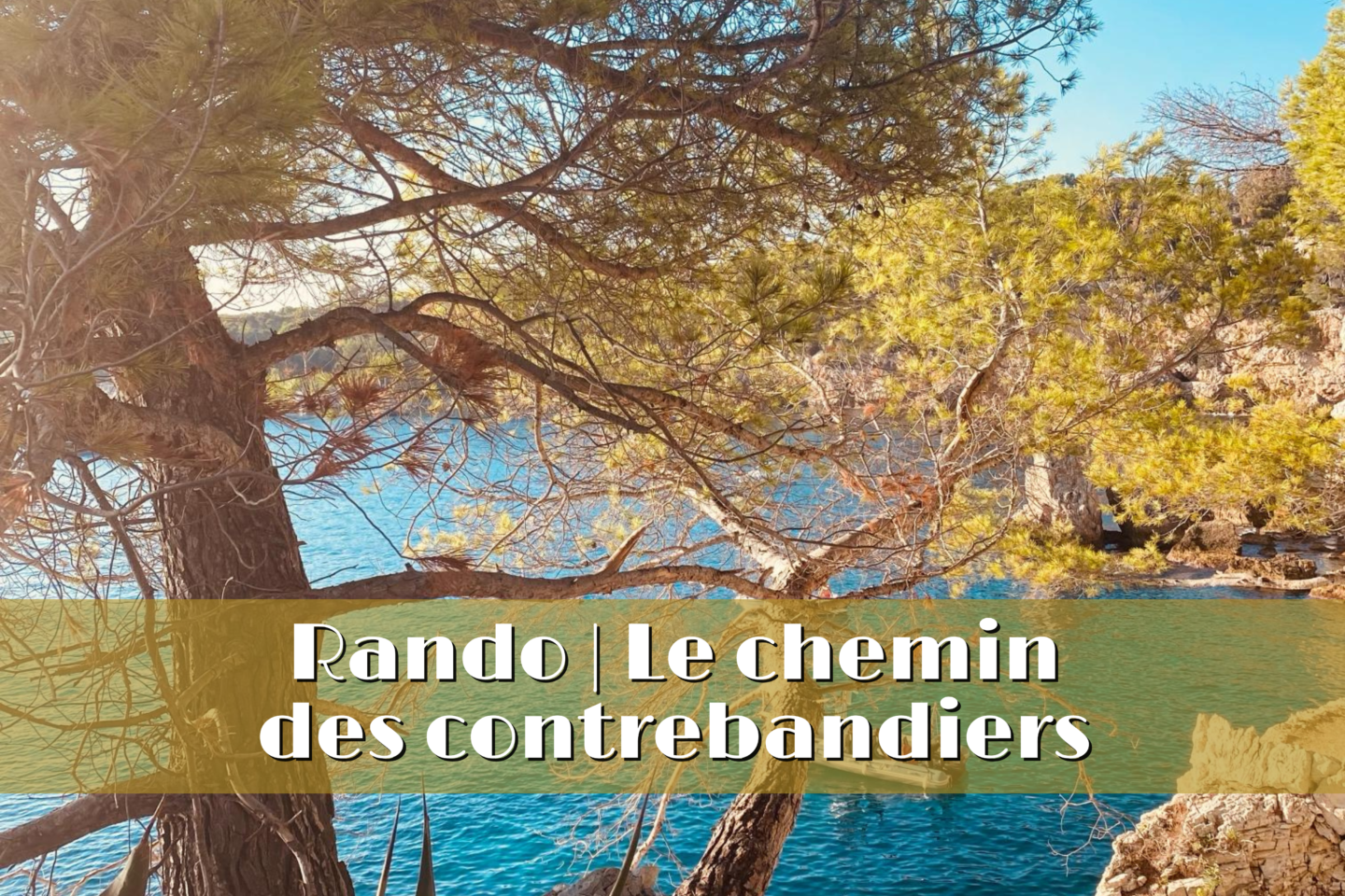 Rando chemin contrebandiersau d’Antibes